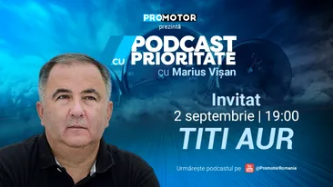 „Podcast cu Prioritate” by ProMotor, ep. 15, apare pe 2 septembrie. Invitat Titi Aur