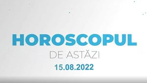 Horoscop 15 august 2022