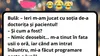 BANC | Bulă și Bubulina s-au jucat de-a pacientul și doctorița