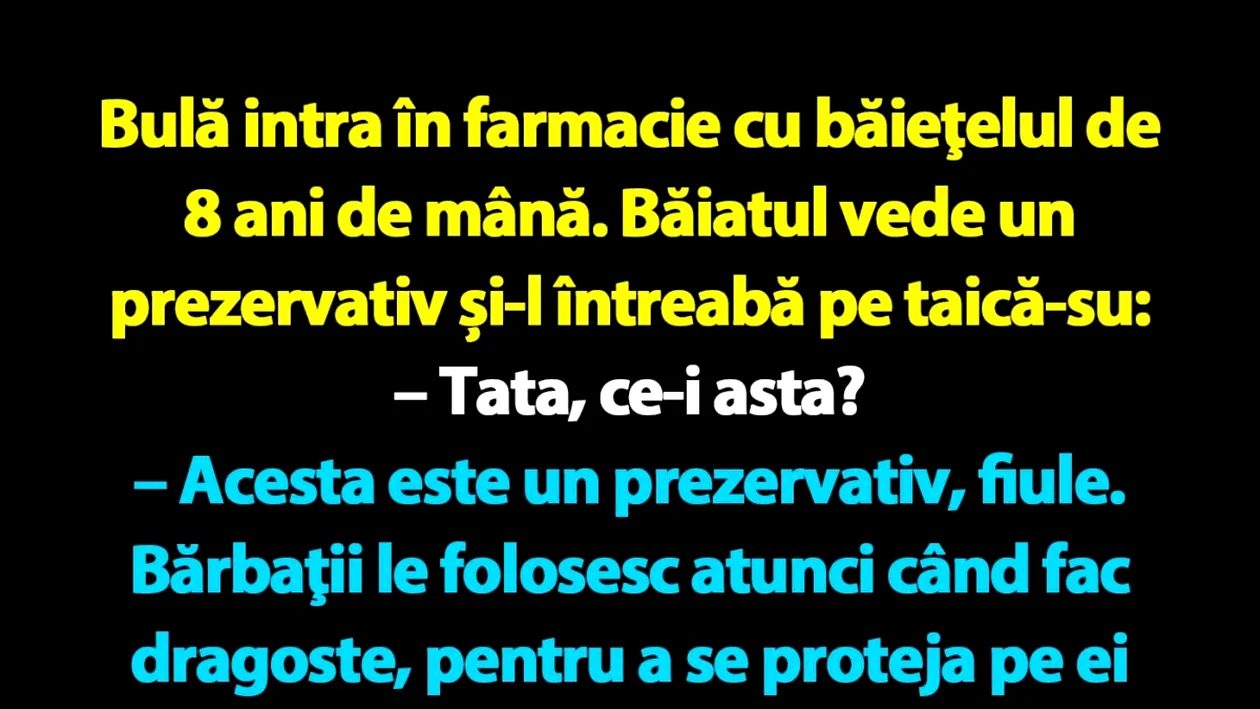 BANC | Bulă intra în farmacie cu băieţelul de 8 ani de mână