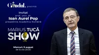 Marius Tucă Show începe miercuri, 9 august, de la ora 20.00, live pe gândul.ro. Invitat: Acad. prof. univ. dr. Ioan Aurel Pop