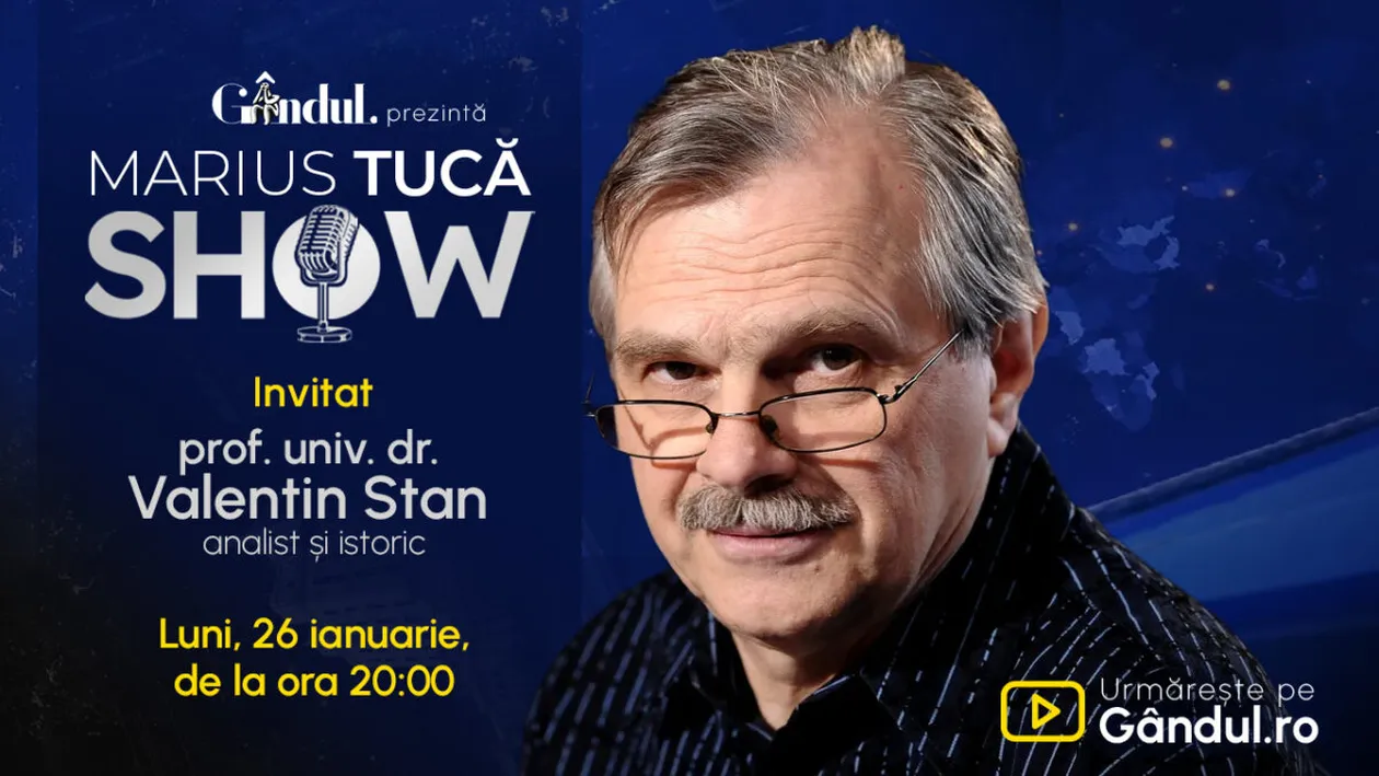 Marius Tucă Show începe luni, 26 ianuarie, de la ora 20.00, pe Gândul. Invitat: prof. univ. dr. Valentin Stan