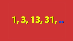 Test IQ exclusiv pentru genii | Ce număr urmează în seria: 1, 3, 13, 31?