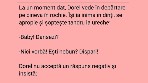Bancul de weekend | Cum agață Dorel: "Baby, dansezi?"