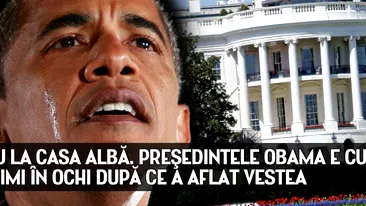 DOLIU la Casa Alba. Presedintele Obama e cu lacrimi in ochi dupa ce a aflat vestea