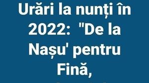 BANCUL ZILEI | Urări la nunți în 2022: "De la nașu' pentru fină, un butoi de…"