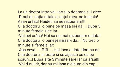 BANCUL ZILEI | "Domnule doctor, soția ta și soțul meu ne înșeală. Hai să ne răzbunăm!"