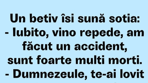 Bancul începutului de săptămână | Un bețiv își sună nevasta