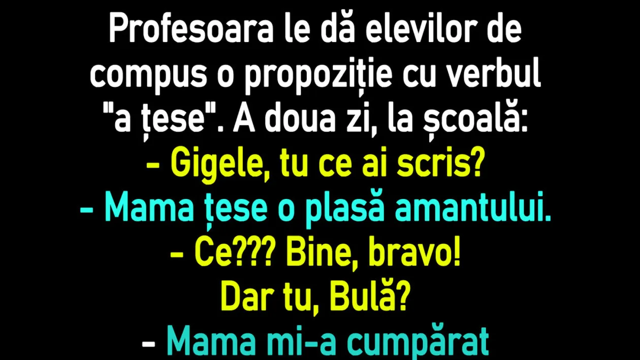 Banc cu Bulă | Profesoara le dă elevilor de compus o propoziție cu verbul a țese