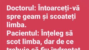 BANC | Doctorul: "Întoarceți-vă spre geam și scoateți limba!"
