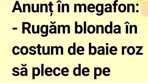 BANCUL ZILEI | „Rugăm blonda să plece de pe nisip”