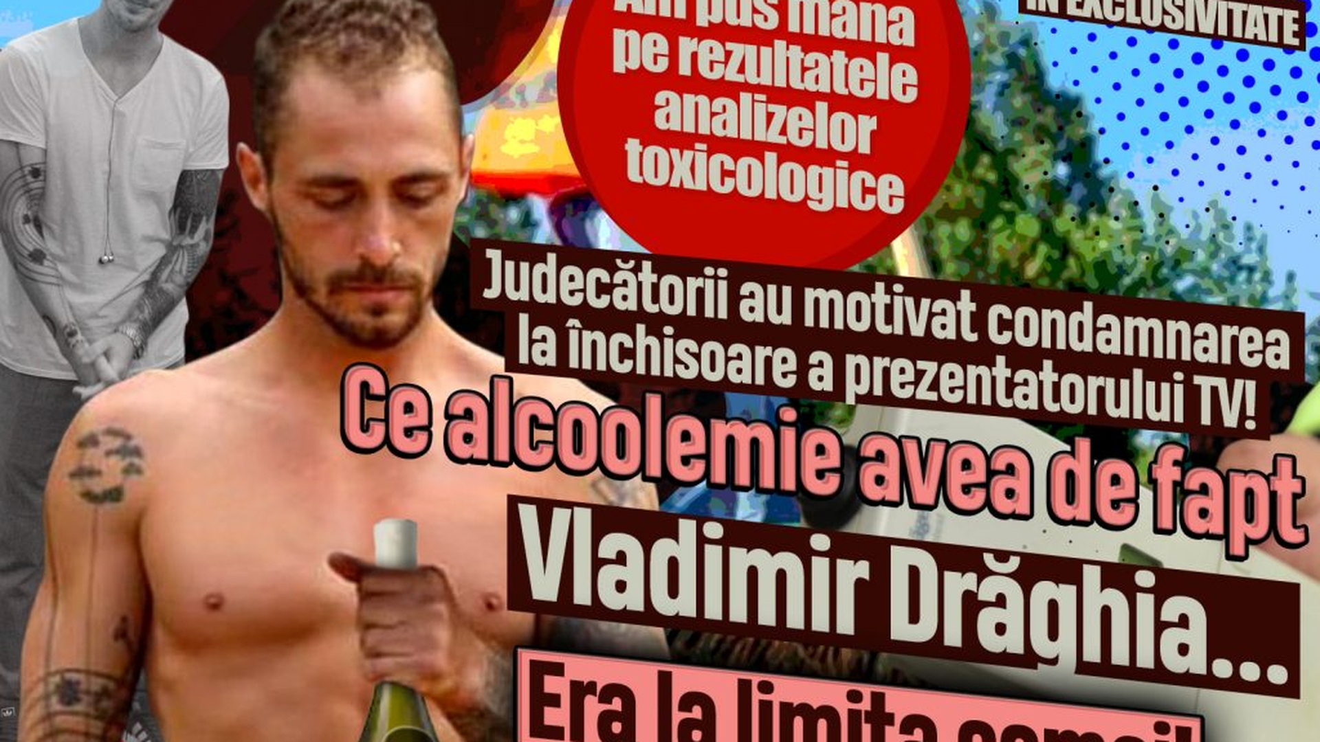 Judecătorii au motivat condamnarea la închisoare a prezentatorului TV. Ce alcoolemie avea de fapt Vladimir Drăghia… Era la limita comei!