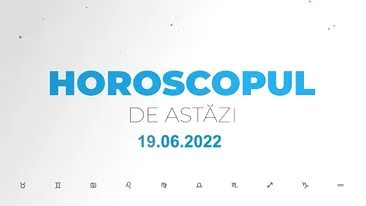 Horoscop zilnic 19 iunie 2022. Berbecii se simt limitați financiar
