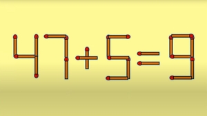 Test IQ exclusiv pentru genii | Corectați 47+5=9, mutând un singur chibrit!