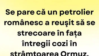 BANCUL ZILEI | Petrolierul românesc și coada din strâmtoarea Ormuz