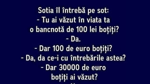 Bancul de weekend | "Tu ai văzut vreodată o bancnotă de 100 de lei boțiți?"