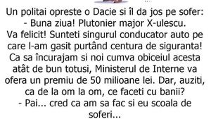 BANC | Un polițai oprește o Dacie și îl dă jos pe șofer: "Vă felicit! Sunteți singurul care.."