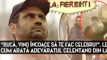 BUCA, VINO INCOACE SA TE FAC CELEBRU!. Lesini de ras! Cum arata adevaratul Celentano din Las Fierbinti!