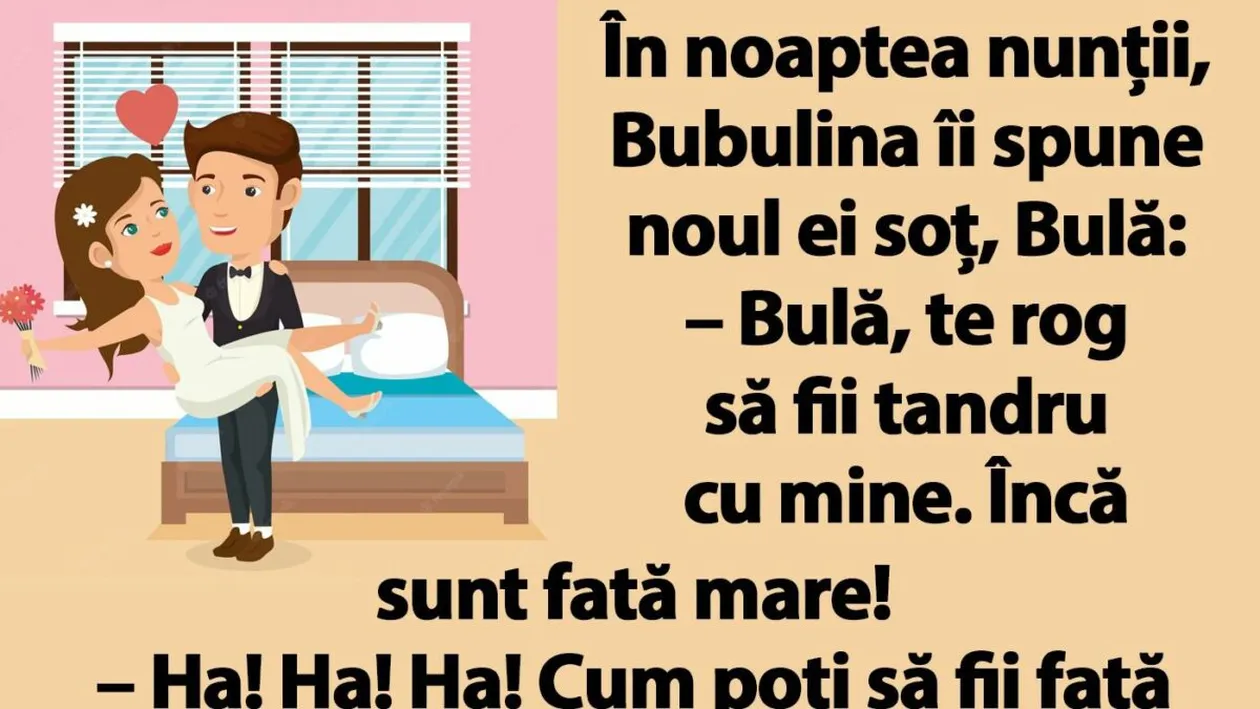 BANCUL ZILEI | În noaptea nunții, Bubulina îi spune lui Bulă: Încă sunt fată mare!