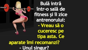 BANC | Bulă vrea să agațe la sală