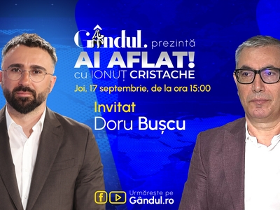 „Ai Aflat! cu Ionuț Cristache” începe joi, 17 septembrie, de la ora 15.00, live pe Gândul. Invitat: Doru Bușcu