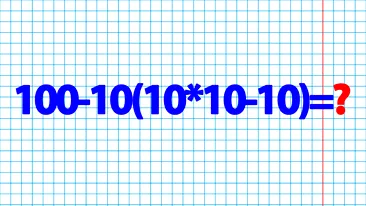 Test de inteligență pentru matematicieni | Calculați 100-10(10*10-10)