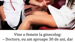 BANC | Vine o femeie la ginecolog: "Doctore, eu am 30 de ani, dar mie încă nu-mi crește.."