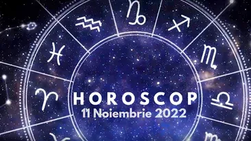 Horoscop 11 noiembrie 2022. Nativii care vor face schimbări majore