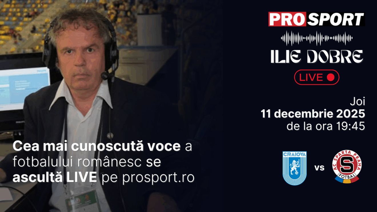Ilie Dobre comentează LIVE pe ProSport.ro meciul Universitatea Craiova - Sparta Praga, joi, 11 decembrie 2025, de la ora 19:45
