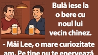 BANC | Bulă iese la o bere cu noul lui vecin chinez