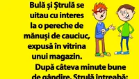 Bancul dimineții | Bulă și Ștrulă se uitau cu interes la o pereche de mănuși de cauciuc, expusă în vitrina unui magazin
