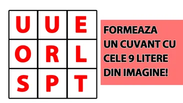 Test de inteligență de rezolvat în 2 minute | Alcătuiți un cuvânt cu cele 9 litere: U, U, E, O, R, L, S, P, T