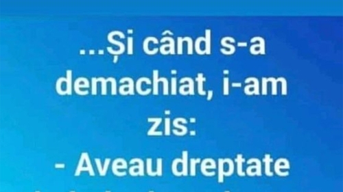 Bancul de weekend | Când s-a demachiat...