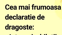 BANC | Cea mai frumoasă declarație de dragoste din toate timpurile