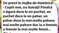 BANCUL ZILEI | Preotul, la slujba de duminică: Copiii mei, nu fumați!