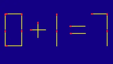 Test IQ cu chibrituri | Corectați 0 + 1 = 7, mutând un singur băț