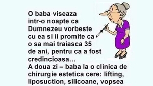 BANC| O babă visează într-o noapte că Dumnezeu vorbește cu ea și îi promite că o să mai trăiască încă 35 de ani