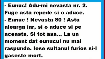BANCUL ZILEI | Eunuc, adu-mi nevasta numărul 80!
