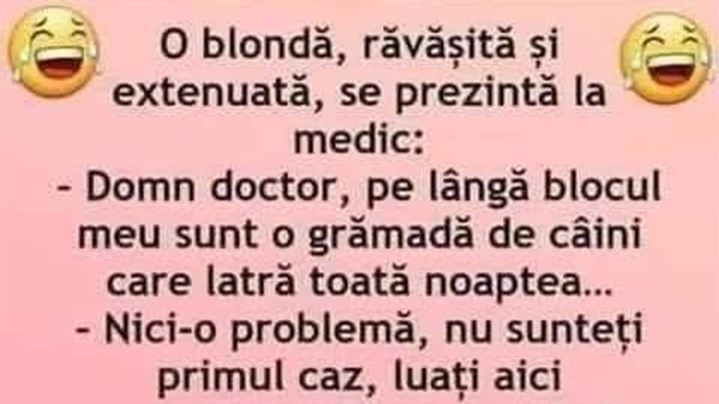 Bancul de weekend | O blondă, răvășită și extenuată, se prezintă la medic