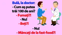 BANC | Bulă, la doctor: Cum aș putea trăi 100 de ani?