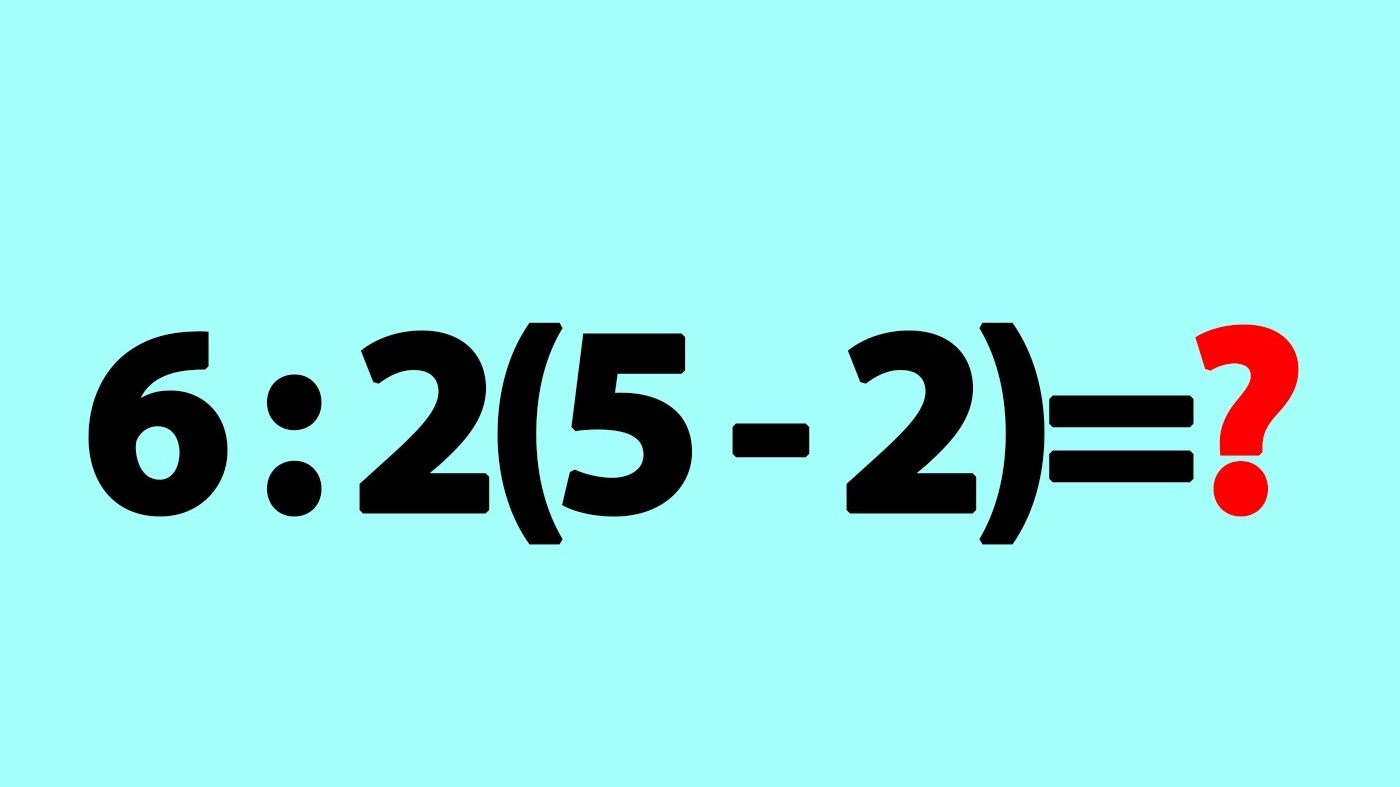 Test IQ pentru matematicieni | Calculați 6:2(5-2)=?