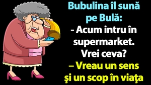 BANC | "Bulă, vrei ceva de la supermarket?"