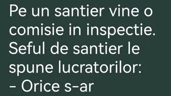 BANC | Pe un șantier vine o comisie de inspecție