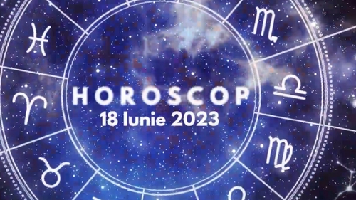 Horoscop 18 iunie 2023. Lista nativilor care fac pași importanți în carieră