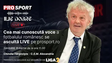 Ilie Dobre comentează LIVE pe ProSport.ro meciul Chindia Târgoviște - C.S.M. Alexandria, sâmbătă, 9 martie 2024, de la ora 11.00