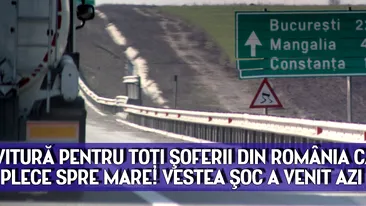 LOVITURA PENTRU TOTI SOFERII DIN ROMANIA CARE VOR SA PLECE SPRE MARE! VESTEA SOC A VENIT AZI