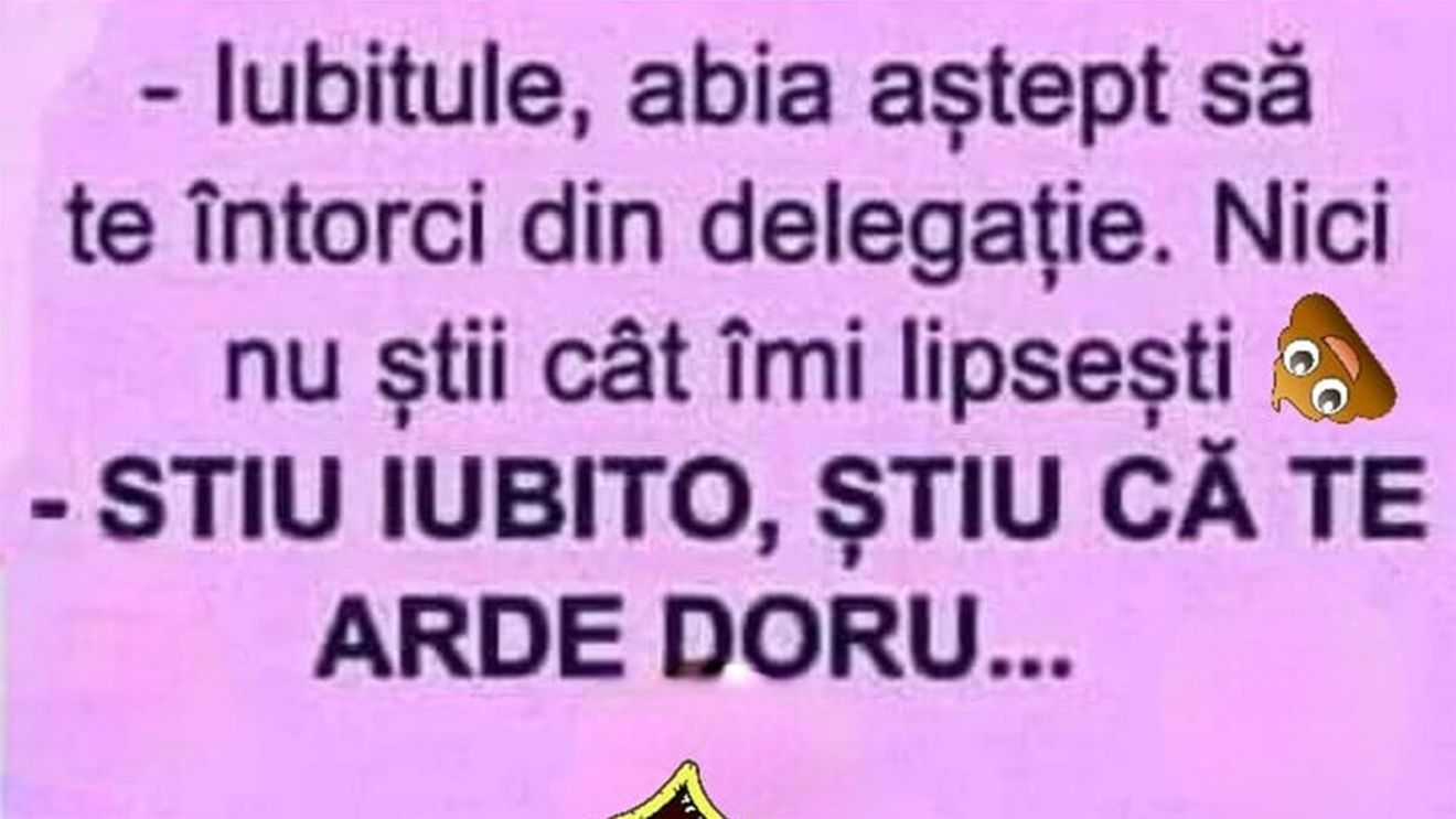 BANCUL ZILEI | "Iubito, știu că te arde doru"