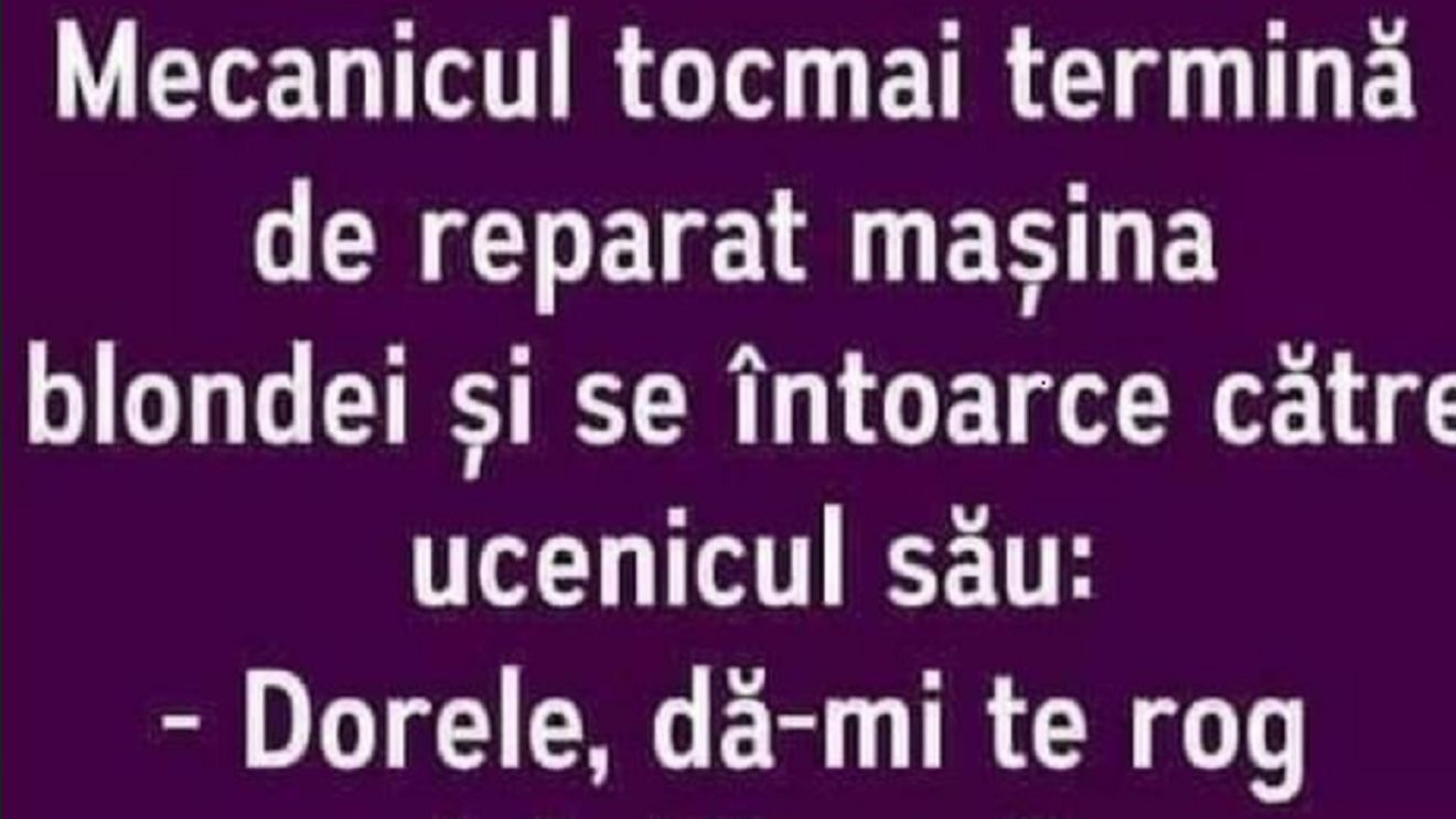 Bancul începutului de săptămână | "Dorele, dă-mi lubrifiantul"