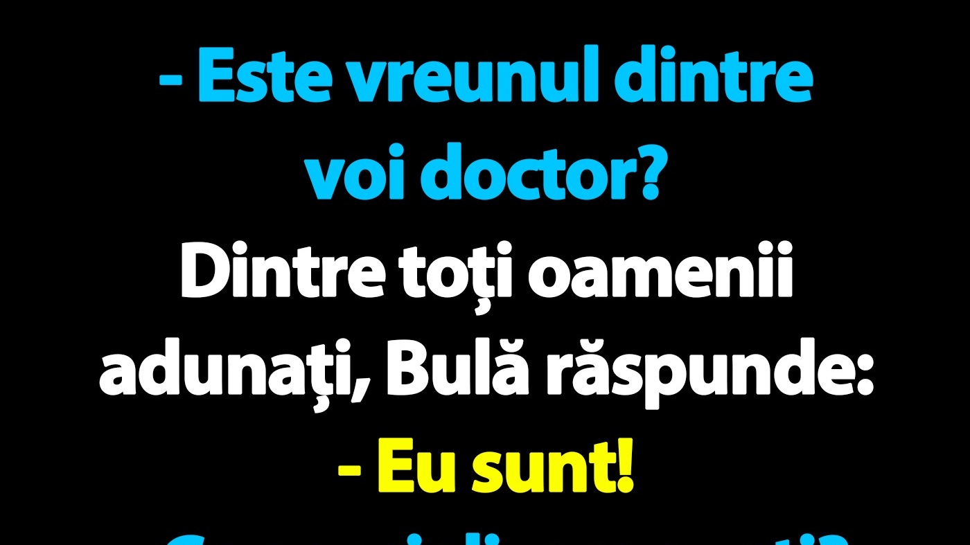 BANC | "Este vreunul dintre voi doctor?" Dintre toți oamenii adunați, Bulă răspunde
