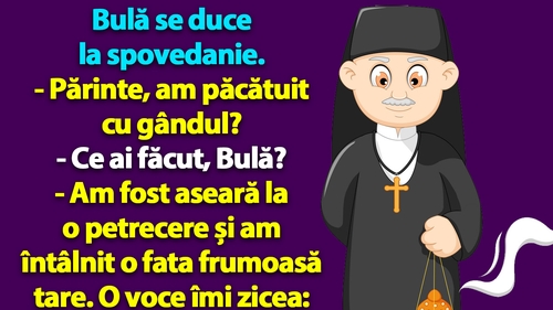 BANC | Spovedania lui Bulă